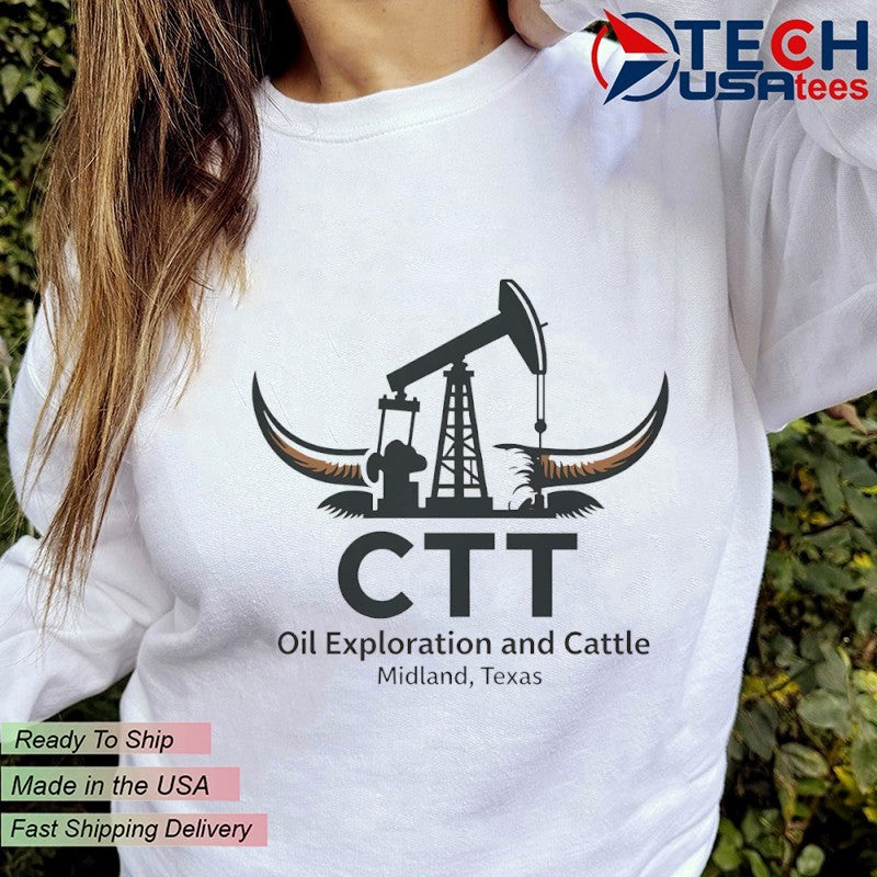 Ctt Oil Exploration and Cattle Midland Texas shirt