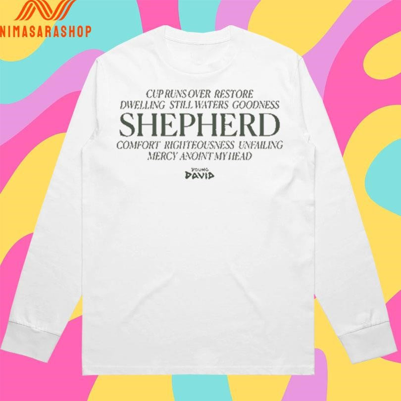 Cup Runs Over Restore Dwelling Still Waters Goodness Shepherd Comfort Righteousness Unfailing Mercy Anoint My Head Shirts
