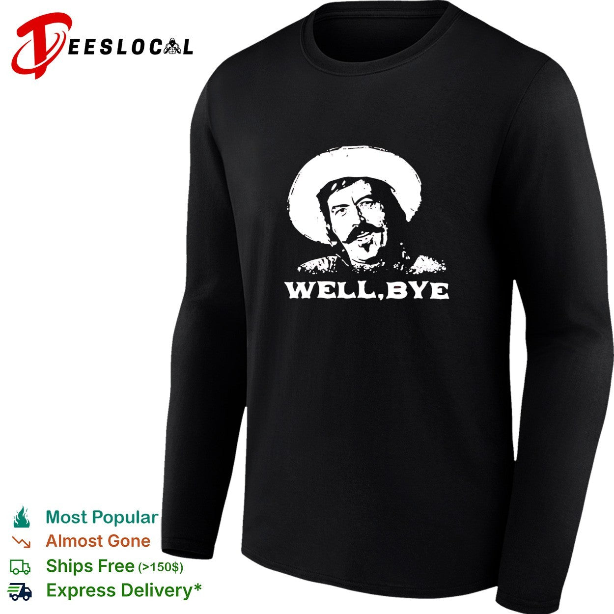 Curly Bill Brocius Tombstone well bye quote Western movie cult classic movie shirt