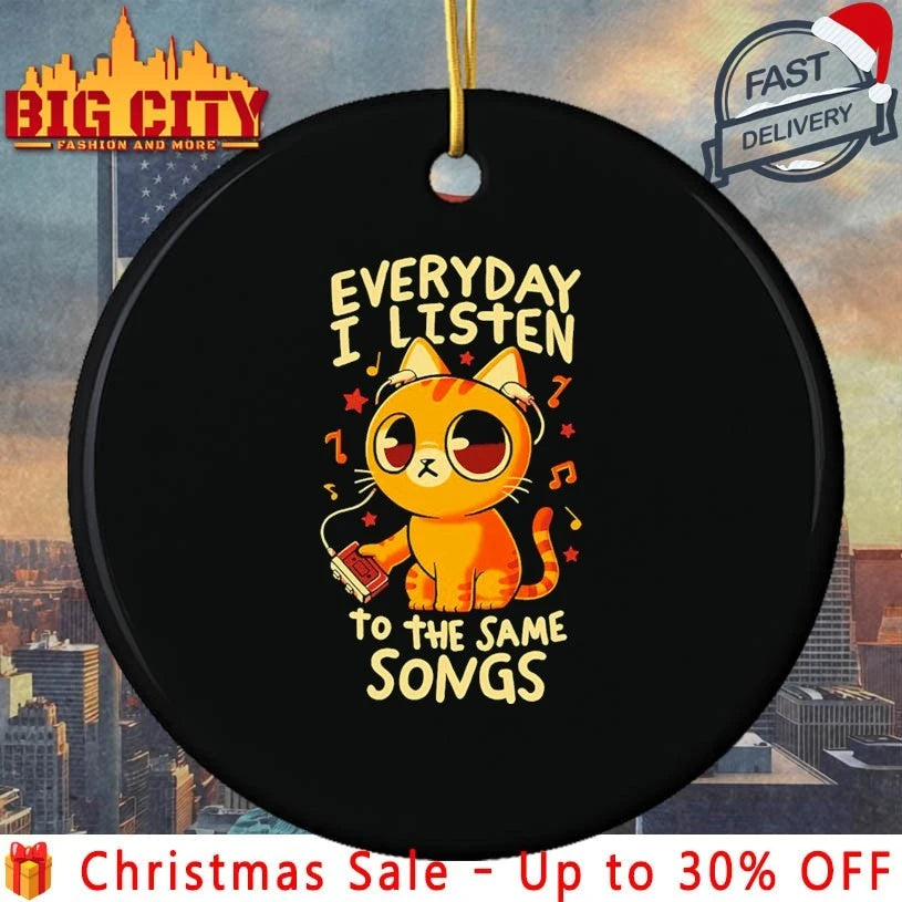 Cute Cat Everyday I Listen To The Same Songs shirt