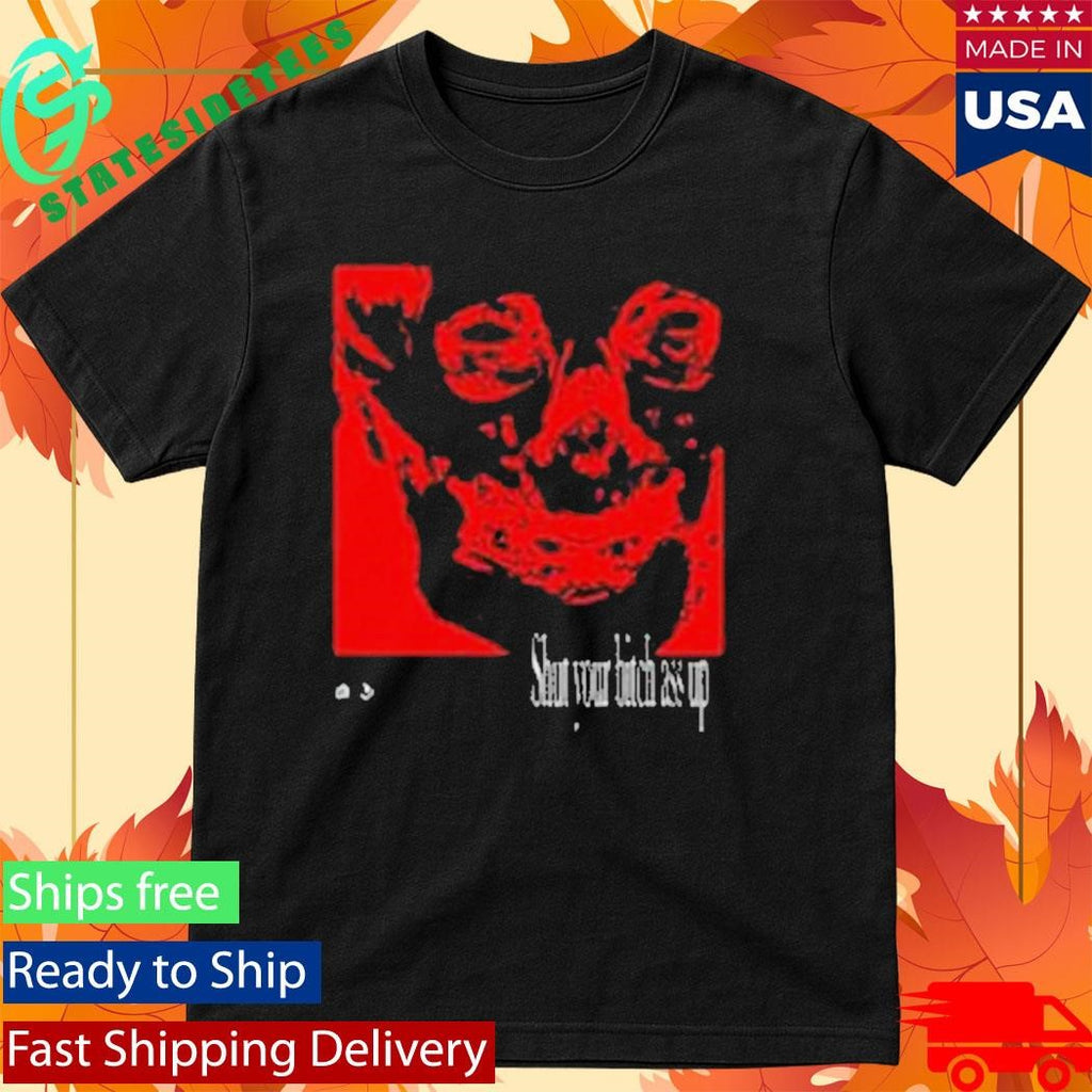 Cynthoni Sybau Shut Your Bitch Ass Up Shirt
