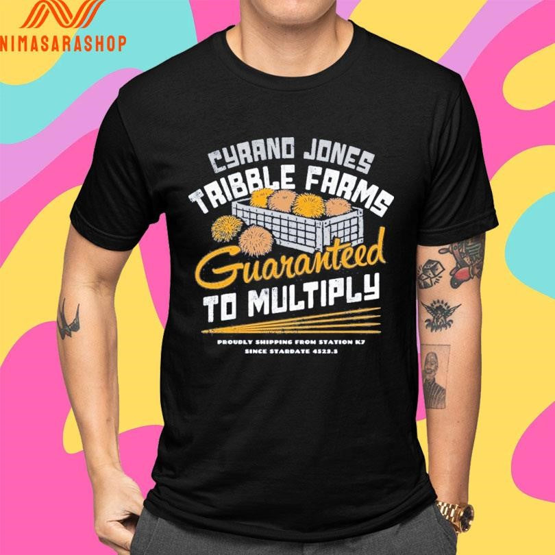 Cyrand Jones Tribble Farms Guaranteed To Multiply Proudly Shipping From Station K7 Since Stardate 4523.3 Shirts