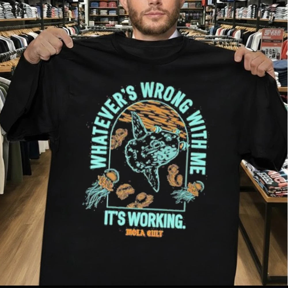 DFTBA Whatever’s Wrong With Me It’s Working Shirt