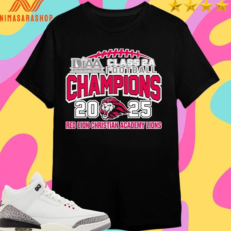 DIAA Class 2A Football Champions 2025 Red Lion Christian Academy Lions Shirts