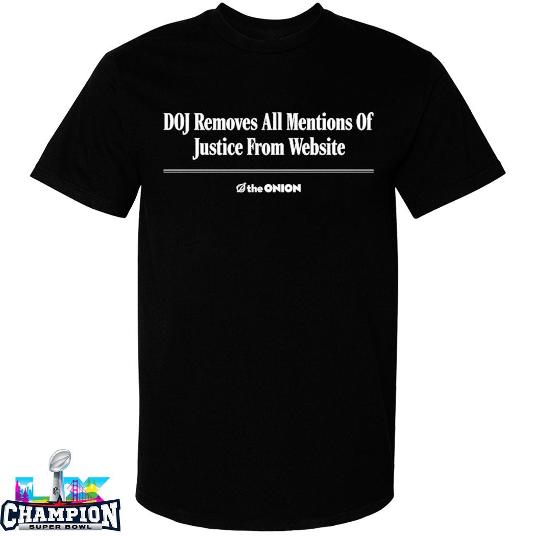 DOJ Removes All Mentions Of Justice From Website The Onion T-Shirts