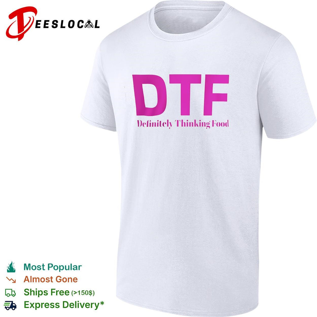 DTF definitely thinking food pink letters shirt