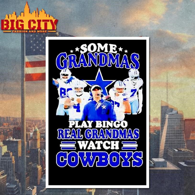 Dallas Cowboys Some Grandmas Play Bingo Real Grandmas Watch Cowboys Shirt