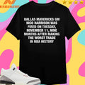 Dallas Mavericks Gm Nico Harrison Was Fired On Tuesday November 11 Nine Months After Making The Worst Trade In Nba History Shirts
