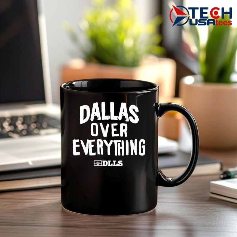 Dallas over everything shirt