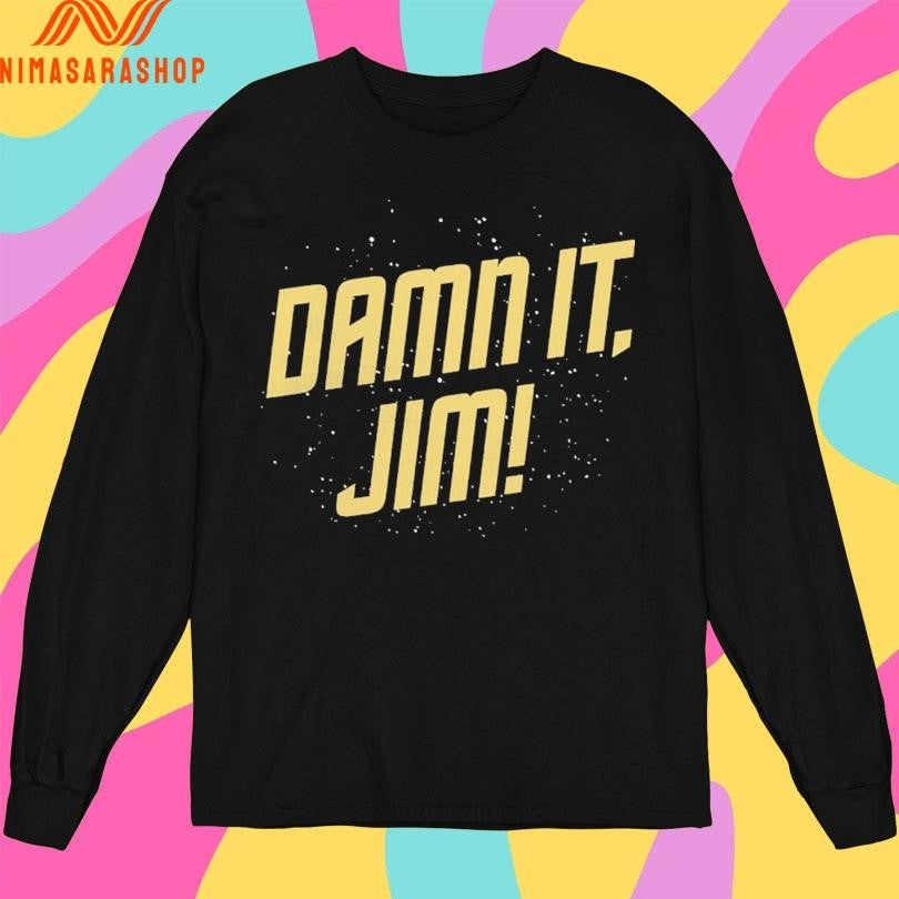Damn It Jim 2026 Shirts