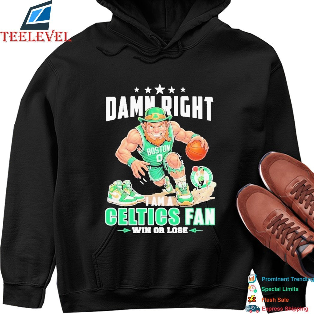 Damn Right I Am A Boston Celtics Fan Win Or Lose Mascot T-Shirts