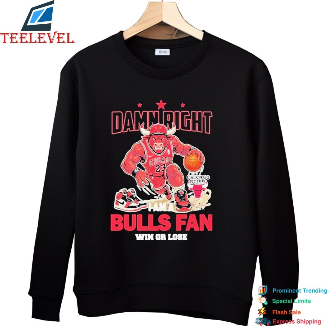 Damn Right I Am A Chicago Bulls Fan Win Or Lose Mascot T-Shirts