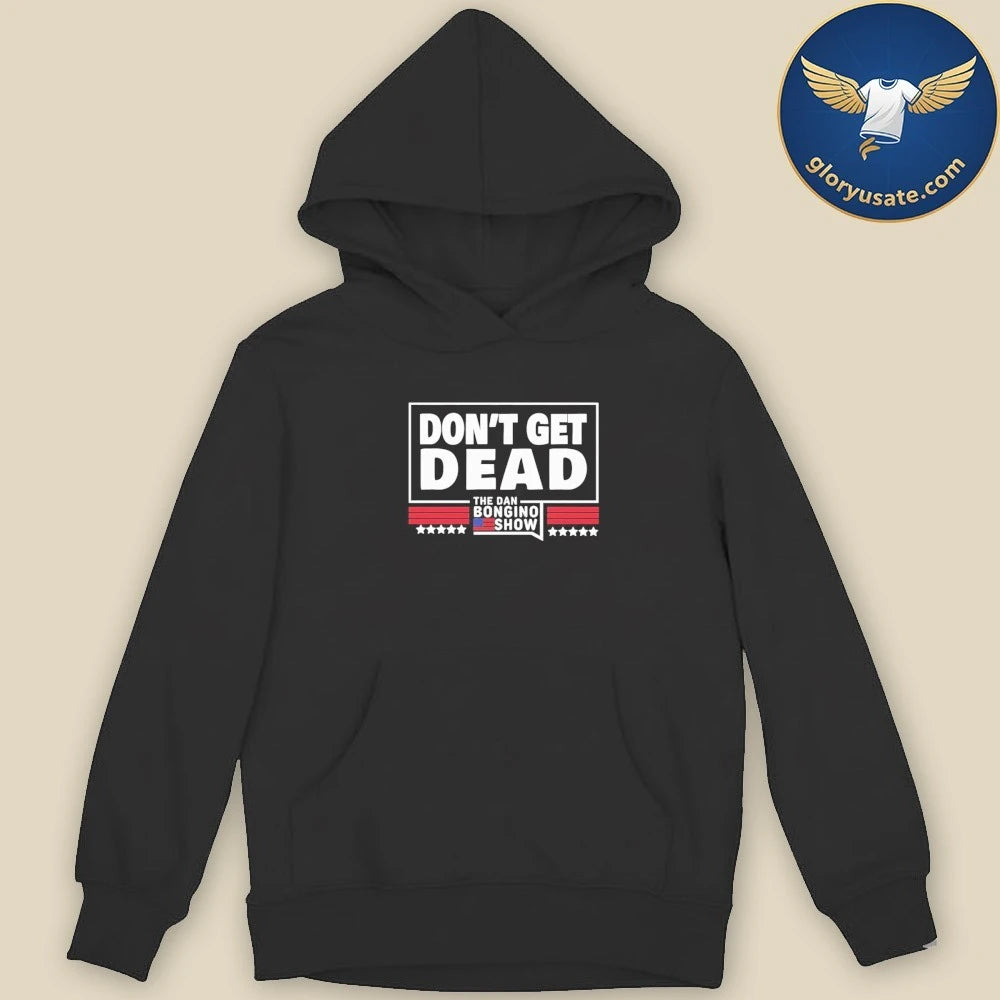 Dan Bongino Don’t Get Dead Shirt