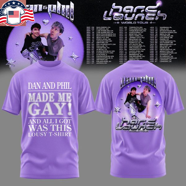 Dan and Phil The Hard Launch World Tour 2026 Made Me Gay T-Shirt