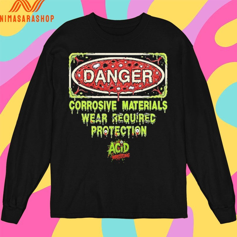 Danger Corrosive Materials Wear Required Protection Acid Wrestling Shirts