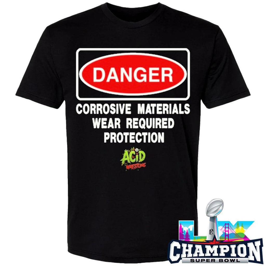 Danger Corrosive Materials Wears Required Protection Shirt