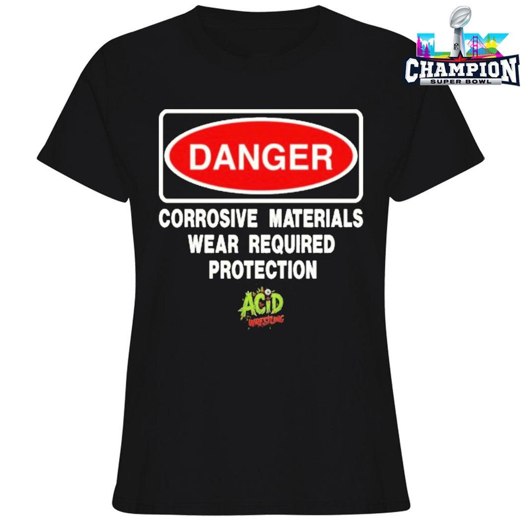 Danger Corrosive Materials Wears Required Protection Shirt