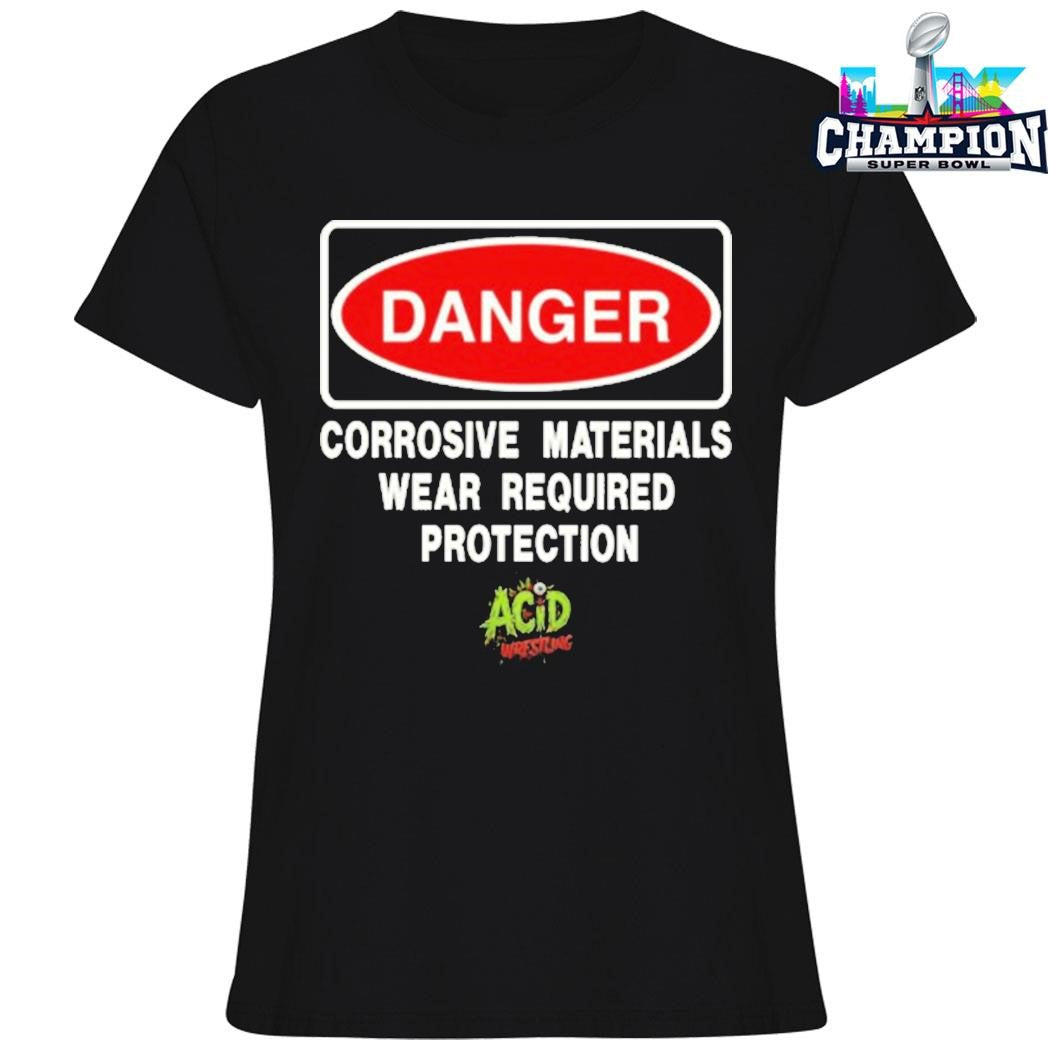Danger Corrosive Materials Wears Required Protection Shirt