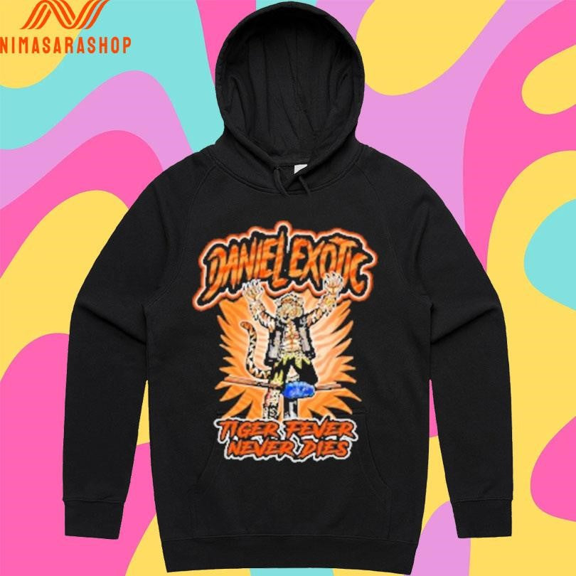 Daniel Exotic Tiger Fever Never Dies Shirts