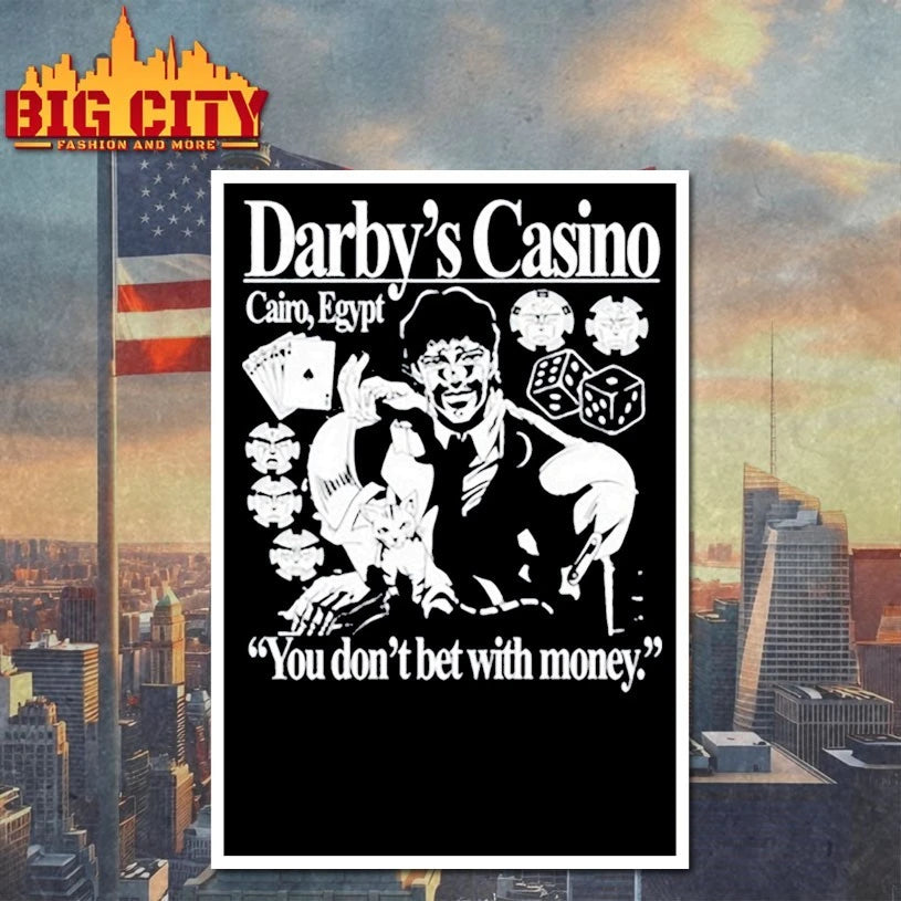 Darby’s Casino You Don’t Bet With Money Shirt