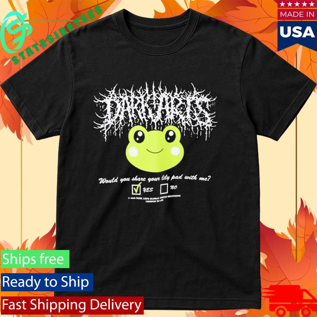 Dark Arts Coffee Would You Share Your Lily Pad With Me T-Shirt