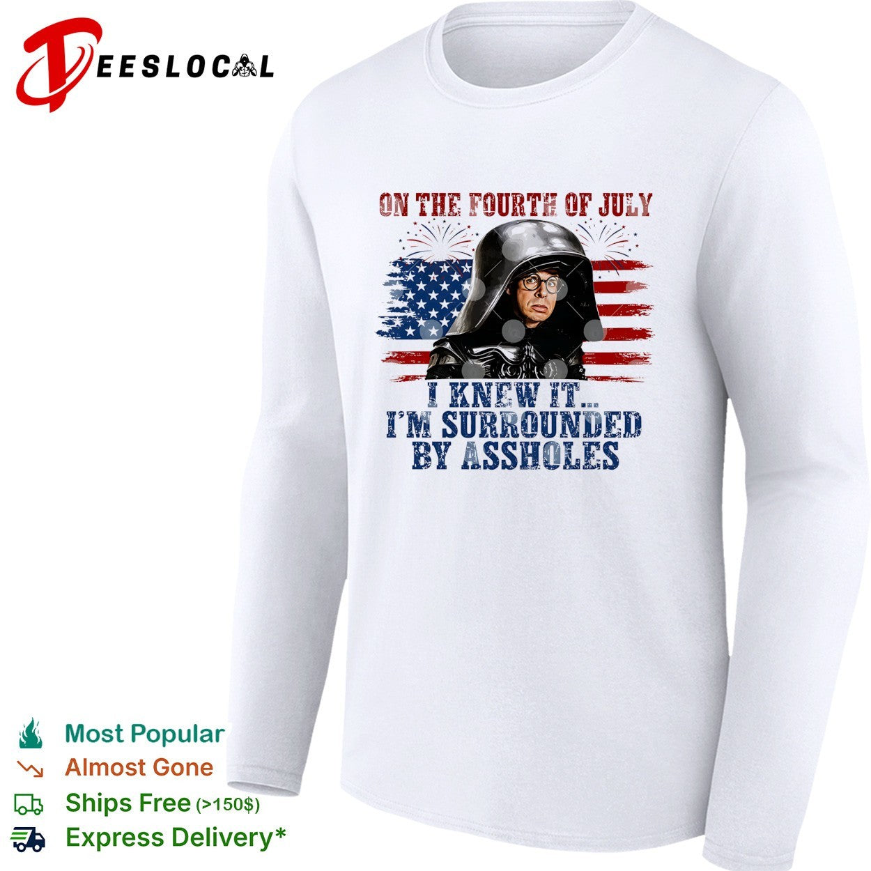 Dark Helmet Spaceballs I Knew It I’m Surrounded By Assholes 4th Of July shirt