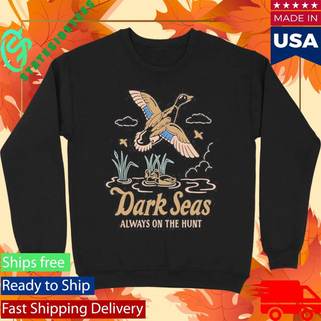 Dark Seas Always On The Hunt Shirt