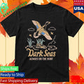 Dark Seas Always On The Hunt Shirt
