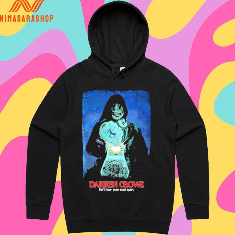 Darren Crowe He’ll Tear Your Soul Apart Shirts