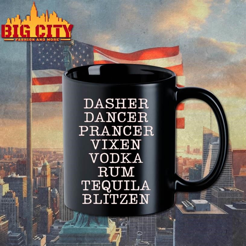 Dasher Dancer Prancer Vixen Vodka Rum Tequila And Blitzen Shirt