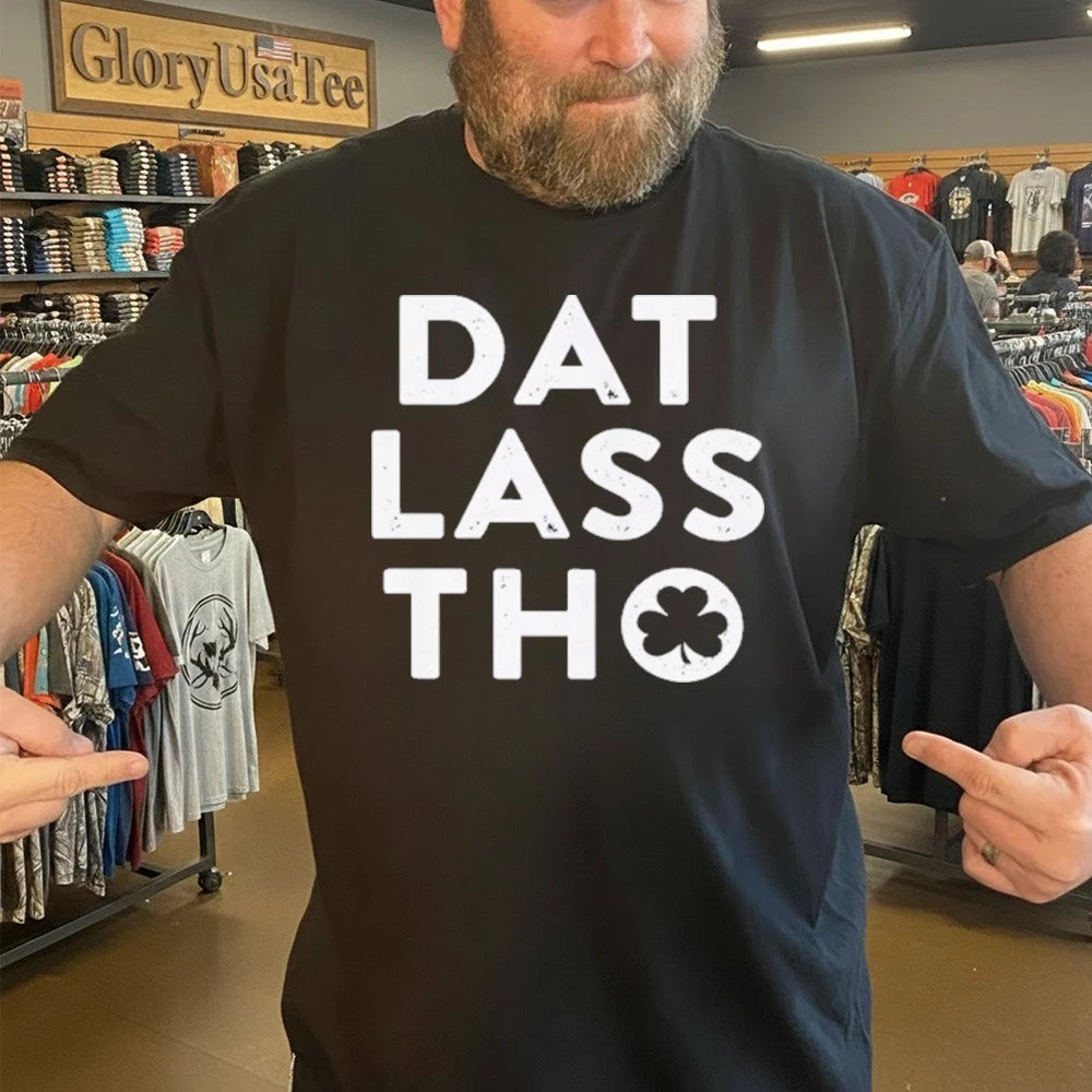 Dat Lass Tho Shirt