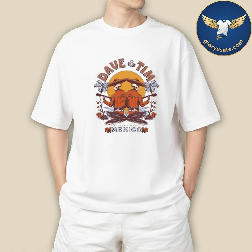 Dave &amp; Tim 2026 Mexico Setlist Shirt