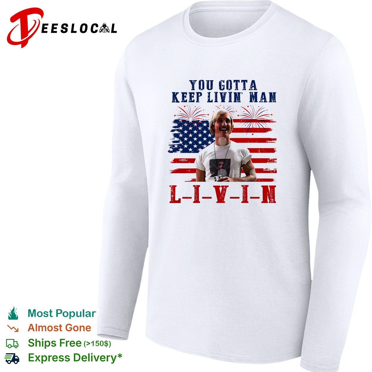 David Wooderson You Gotta Keep Livin Man Red White And Livin 4th Of July shirt