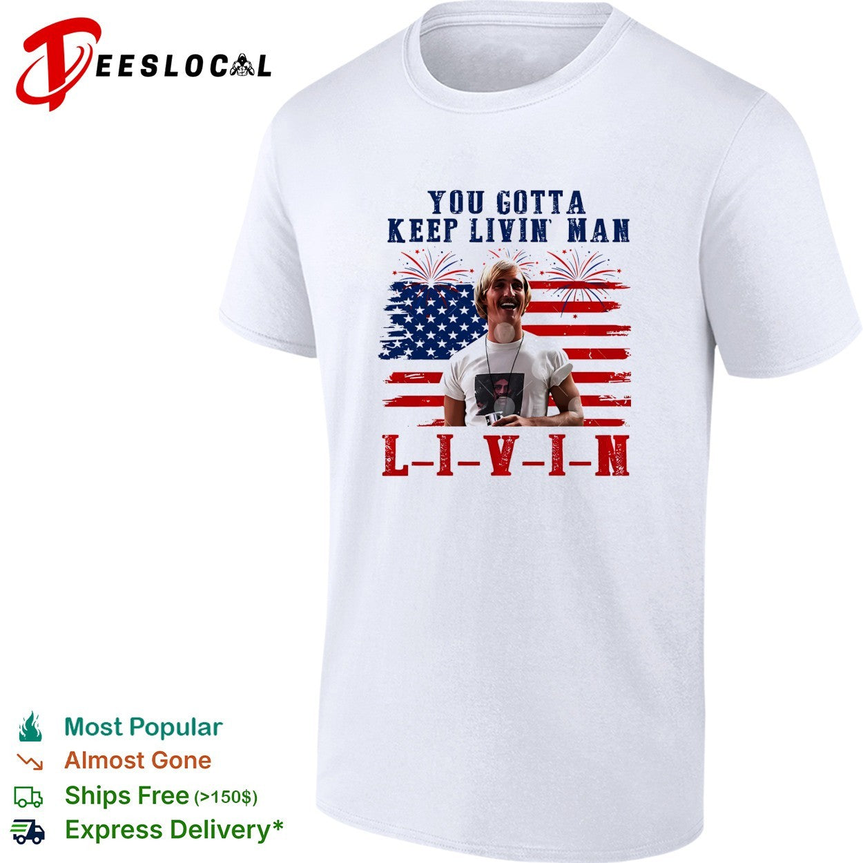 David Wooderson You Gotta Keep Livin Man Red White And Livin 4th Of July shirt