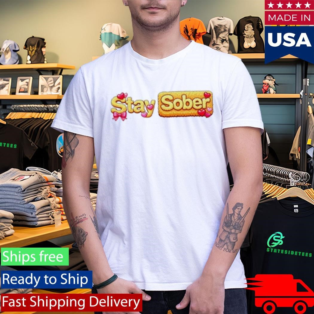 Daydrian Harding Cozy Stay Sober Shirt
