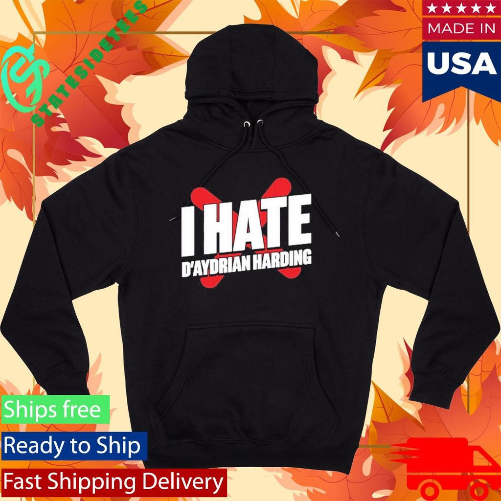Daydrian Harding I Hate D’aydrian Harding Shirt