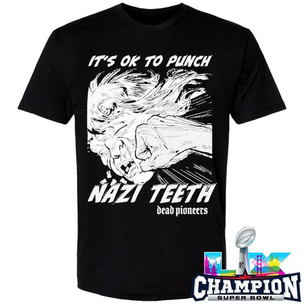 Dead Pioneers Nazi Teeth It’s Ok To Punch Shirt