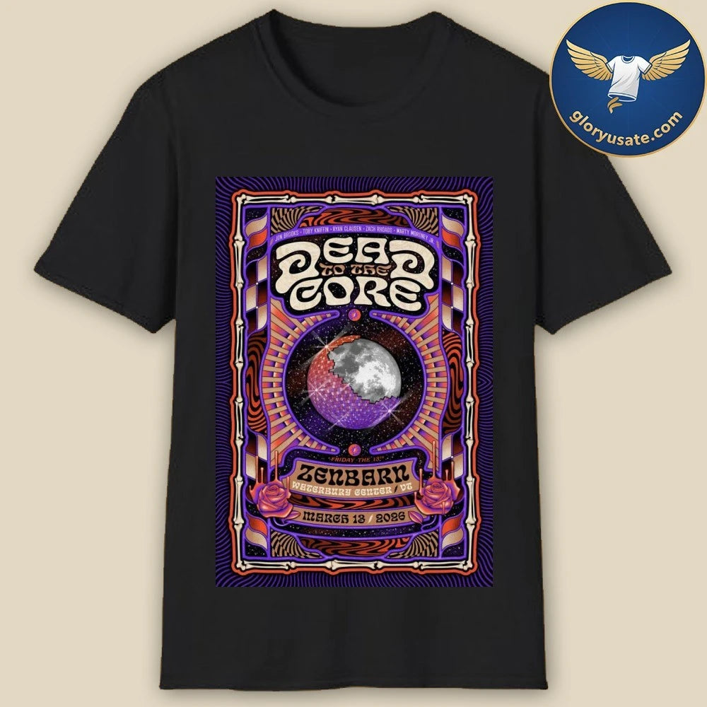 Dead To The Core Waterbury Center VT On Mar 13 2026 Event Poster Shirt