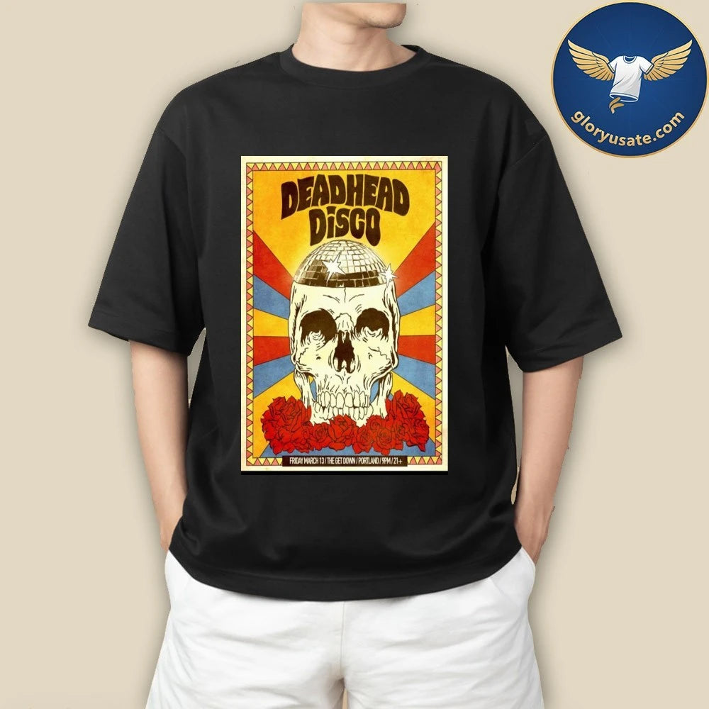 Deadhead Disco Portland March 13 2026 Concert Poster Shirt