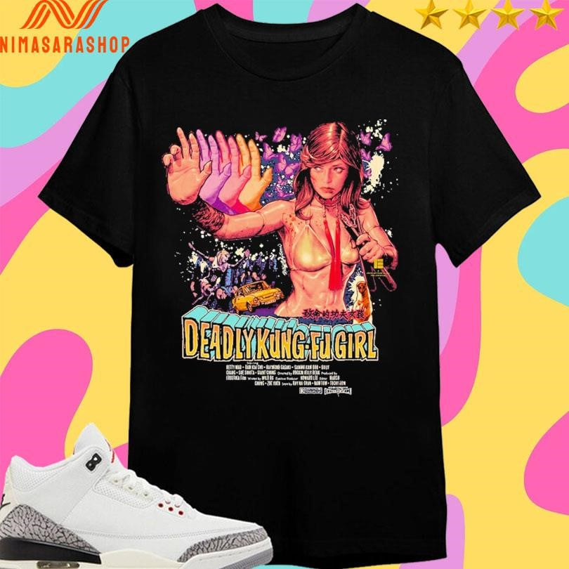 Deadly Kung-Fu Girl Shirts