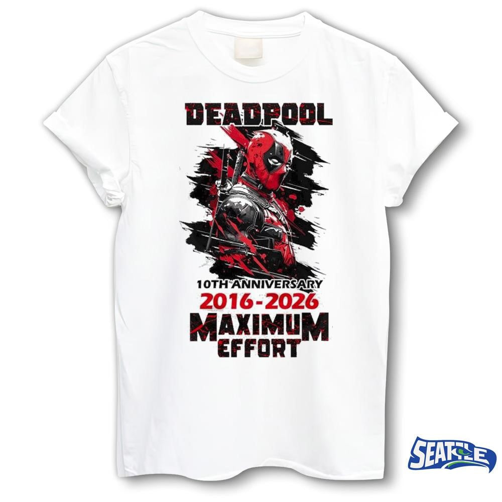 Deadpool 10th Anniversary 2016-2026 Maximum Effort shirt