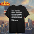 Dear Brother I Found Every Sibling shirt