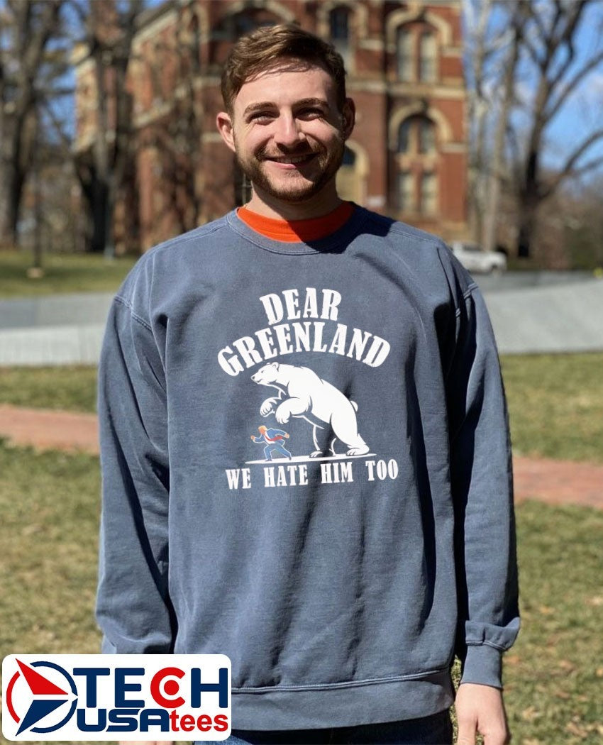 Dear Greenland we hate him too Polar Bear Trump shirt
