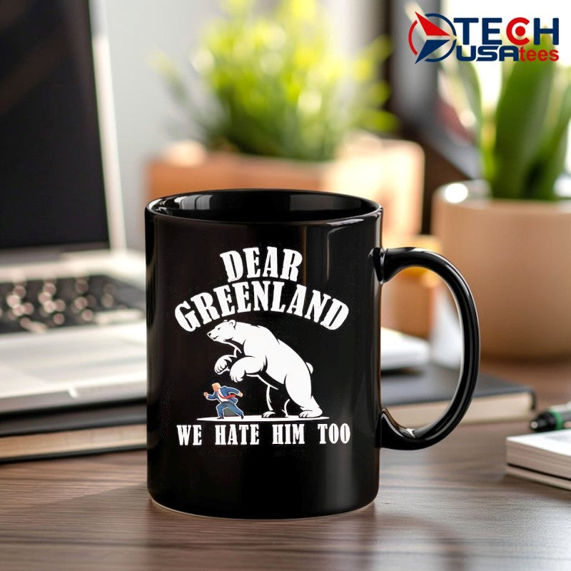 Dear Greenland we hate him too Polar Bear Trump shirt