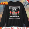 Dear Santa Can I Work From Home Ugly Christmas shirt