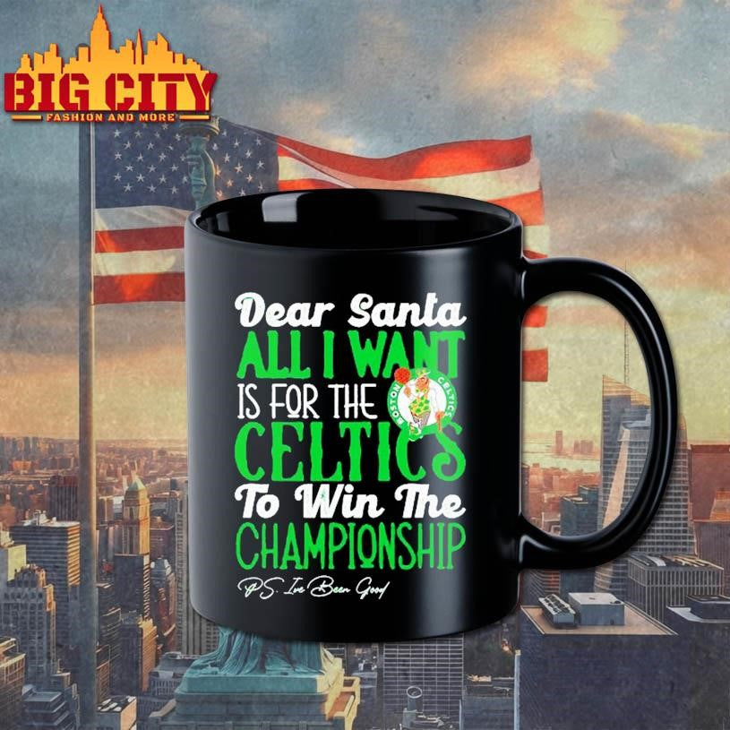 Dear Santa all I want is for the Boston Celtics to win the Championship Shirt