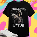 Death Gun Untell This Bitch Shirts