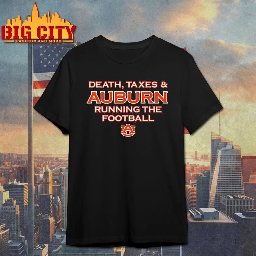 Death Taxes and Auburn Running the Football Shirt