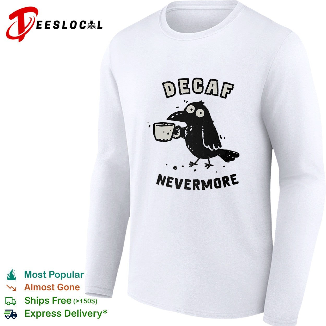 Decaf nevermore raven holding coffee mug Poe parody humor shirt