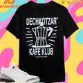 Dechkotzar Kafe Klub Osnovan 2001 Shirts